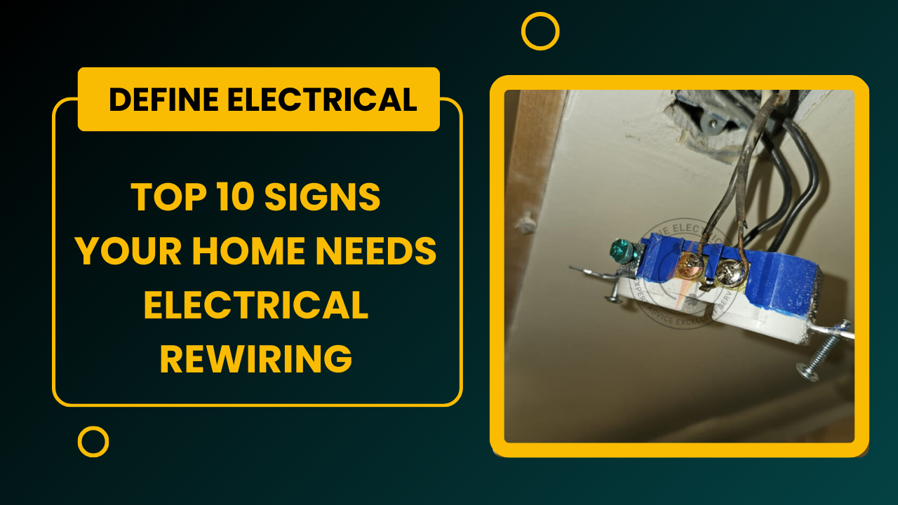 Top 10 Signs Your Home Needs Electrical Rewiring