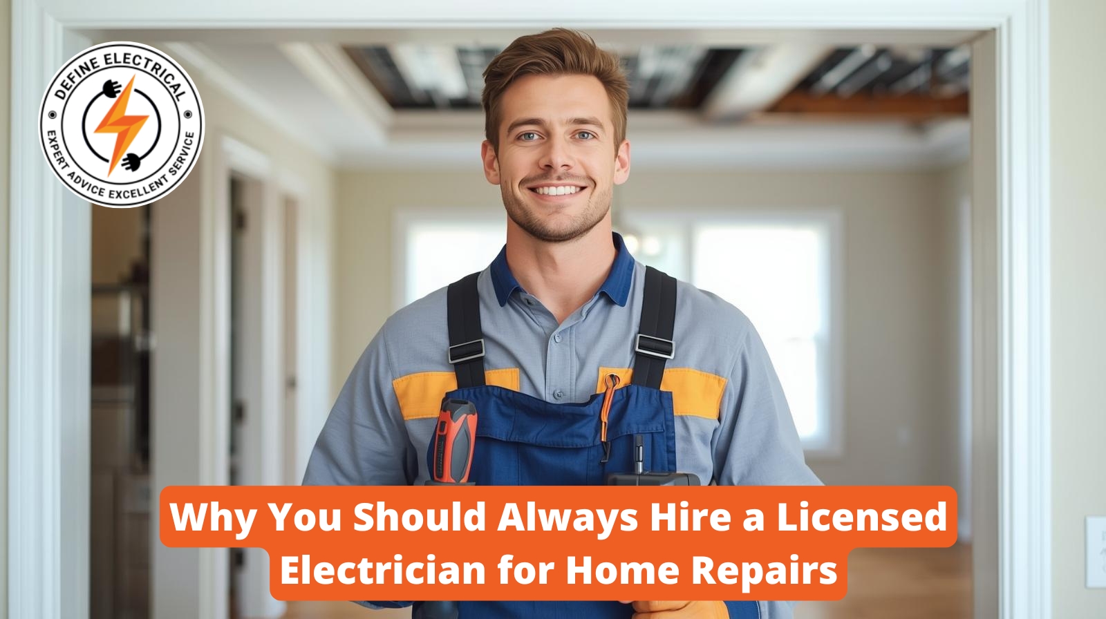 Why You Should Always Hire a Licensed Electrician for Home Repairs