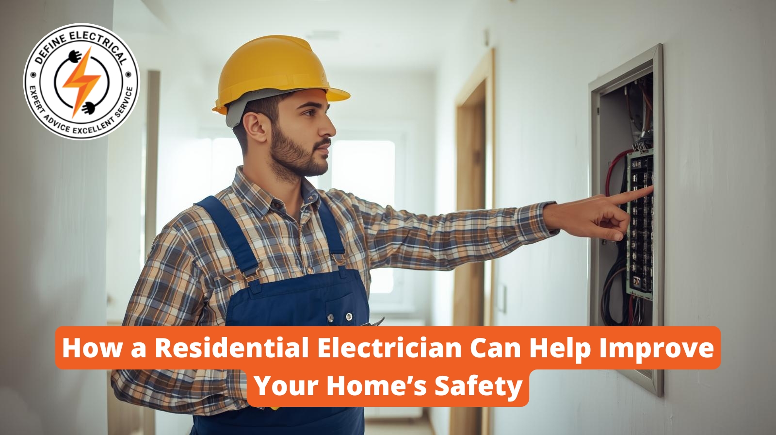How a Residential Electrician Can Help Improve Your Home’s Safety